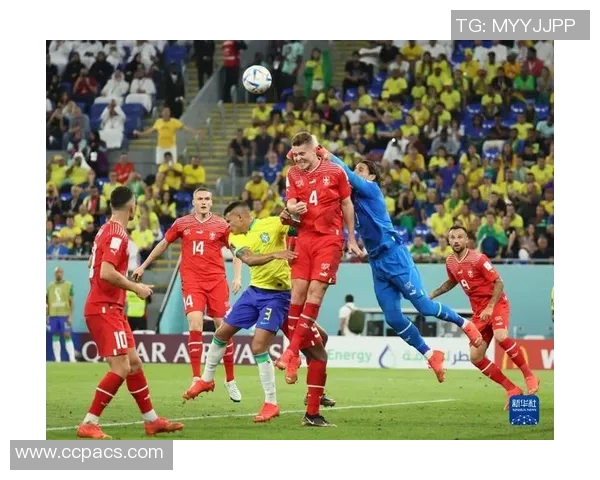 世界杯精彩回顾巴西对瑞士全场比赛精彩瞬间分析与解读